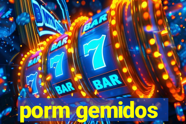 porm gemidos